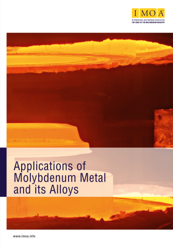 The International Molybdenum Association (IMOA) has published an updated version of the brochure Application of Molybdenum Metal and its Alloys.